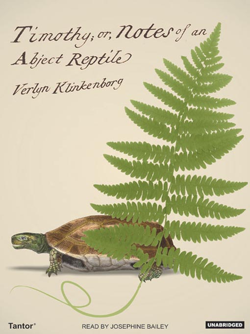 Title details for Timothy; or, Notes of an Abject Reptile by Verlyn Klinkenborg - Available